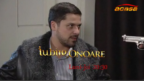 Nu pierde ultimele saptamani din \ Iubire si onoare\ , luni-joi, 20:30