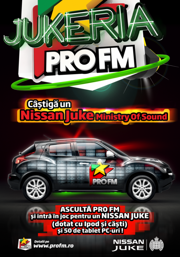 Asculta ProFM si castiga Jukeria, un Nissan Juke in dotarea lsquo;Ministry Of Sound rsquo;, plus 50 de tablet Pc-uri