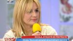 Nicola, atacata de fratele ei