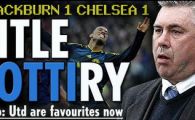 Ancelotti: "Manchester este favorita la titlu!" Blackburn 1-1 Chelsea