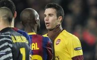 
	Van Persie: "Care e problema daca l-am faultat pe Messi? Barcelona este o echipa de plangaciosi"

