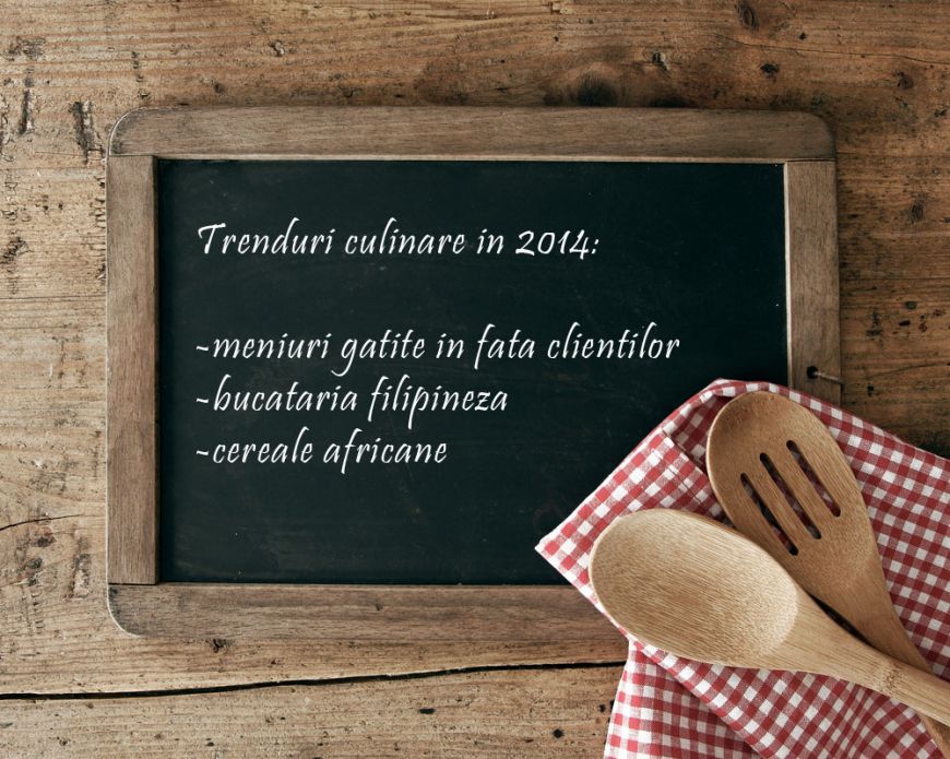 
	Trenduri culinare care vor fi pe val in 2014
