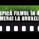 Despica filmul in 4 si mergi la Bruxelles