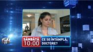 Ce se intampla, doctore?, sambata, 26 martie, de la 10:00
