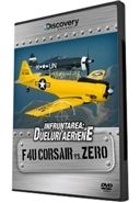 Infruntarea. Dueluri Aeriene: F4U Corsair vs. Zero