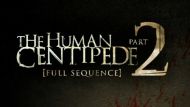 	The Human Centipede 2 Trailer
