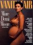 In 1991, Demi Moore soca pe toata lumea cu aparitia ei pe coperta Vanity Fair. Goala si insarcinata, aceasta a lansat un trend pentru celebritati. Coperta este si acum considerata una dintre cele mai controversate din istorie pentru ca promova o femeie gravida drept sex-simbol.