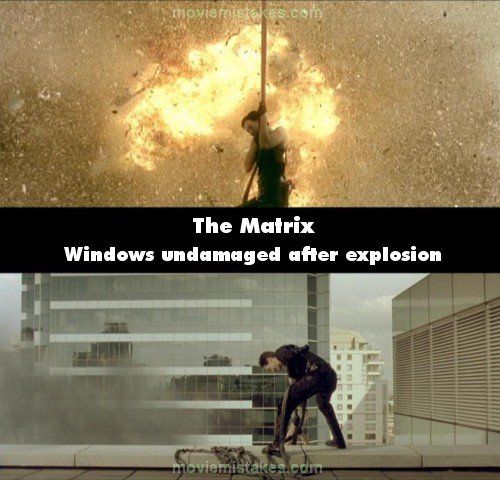 Matrix (1999): Dupa ce un elicopter se loveste de o cladire, iar Neo reuseste sa o salveze pe Trinity, pe fundal apar imagini in care este vizibila distrugerea produsa de impact. In secventa imediat urmatoare, cladirea apare in stare perfecta
