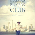 Dallas Buyers Club: un film magnific, cu interpretari geniale