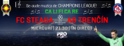 Fotbal UEFA Champions League: FC Steaua Bucuresti-AS Trencin