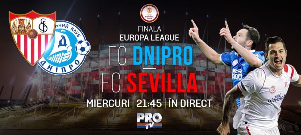 <span style="color:#f00;">27 mai, Dnipro - Sevilla, LIVE la ProTV de la 21:45.</span> Cum a ajuns o echipa necunoscuta sa se lupte pentru GLORIE in finala EL
